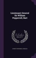 Lieutenant-General Sir William Pepperrell, bart 1341492168 Book Cover