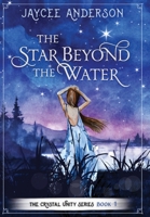 The Star Beyond the Water 0578906228 Book Cover