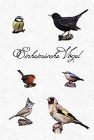 Einheimische V�gel: Notizbuch f�r alle meine V�gel im Garten, Wald und Park. Einheimische V�gel beobachten und heimische Singv�gel bestimmen. Einschreibbuch f�r Vogelbeobachter und Vogelforscher. Voge 1098764412 Book Cover
