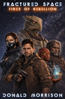 Fractured Space: Fires of Rebellion B0GZBPTWY8 Book Cover