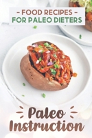 Paleo Instruction: Food Recipes For Paleo Dieters: Undstanding Diet B09FS9HWWX Book Cover