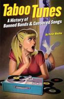 Taboo Tunes: A History of Banned Bands and Censored Songs 0879307927 Book Cover
