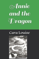Annie and the Dragon 1679016024 Book Cover