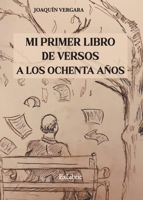 Mi primer libro de versos a los ochenta años 8419520357 Book Cover