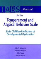 Temperament and Atypical Behavior Scale (TABS) Complete Set: Early Childhood Indicators of Developmental Dysfunction 1557664250 Book Cover