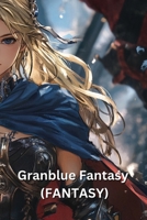 Granblue Fantasy (FANTASY) B0DSQ6TQMR Book Cover