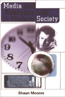 Media and Everyday Life in Modern Society 0748611797 Book Cover