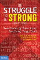 The Struggle to Be Strong: True Stories by Teens About Overcoming Tough Times 1631984608 Book Cover