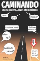 Caminando hacia la dere...: ups, digo, a la izquierda (la derecha roja) B08XR9JZRR Book Cover