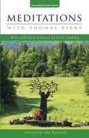 Meditations with Thomas Berry: With additional material by Brian Swimme B09CGH9P77 Book Cover