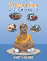 Alexander Can't Find His Right Shoe 1663255652 Book Cover