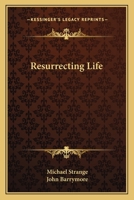 Resurrecting Life 1245486764 Book Cover
