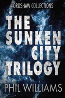 The Sunken City Trilogy - The Ordshaw Collection 1913468038 Book Cover