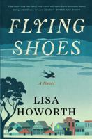 Flying Shoes: A Novel 1620403013 Book Cover