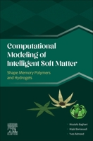 Computational Modeling of Intelligent Soft Matter: Shape Memory Polymers and Hydrogels 0443194203 Book Cover