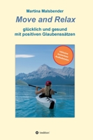 Move and Relax: glücklich und gesund mit positiven Glaubenssätzen (German Edition) 3749789746 Book Cover