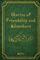 Stories of Friendship and Adventure 1312235063 Book Cover