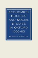 Economics, Politics And Social Studies In Oxford, 1900 85 1349085464 Book Cover