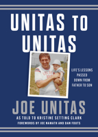 Unitas to Unitas: Lessons Passed Down from Father to Son 1493086022 Book Cover