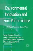 Environmental Innovation and Firm Performance: A Natural Resource-Based View 0230363474 Book Cover