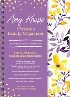 2022 Amy Knapp's Christian Family Organizer: 17-Month Weekly Faith & Inspiration Planner for Mom (Includes Stickers, Thru December 2022) (Amy Knapp's Plan Your Life Calendars) 1728231272 Book Cover