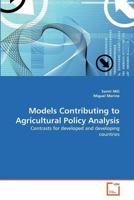 Models Contributing to Agricultural Policy Analysis: Contrasts for developed and developing countries 3639378628 Book Cover