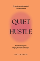 Quiet Hustle: Productivity for Highly Sensitive People B0F9B2XB9R Book Cover