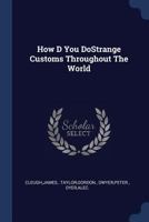 How D You Dostrange Customs Throughout the World 1376973626 Book Cover