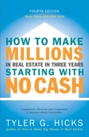 How to Make One Million Dollars in Real Estate in Three Years Starting With No Cash 0134185099 Book Cover