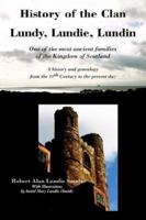 History of the Clan Lundy, Lundie, Lundin: One of the Most Ancient Families of the Kingdom of Scotland: A History And Genealogy from the 11th Century to the Present Day 1845300238 Book Cover