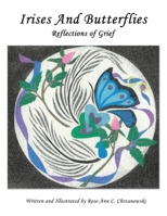 Irises and Butterflies Reflections of Grief 1452003564 Book Cover
