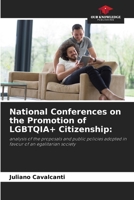 National Conferences on the Promotion of LGBTQIA+ Citizenship:: analysis of the proposals and public policies adopted in favour of an egalitarian society 6204145711 Book Cover