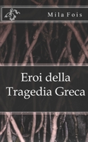 Eroi Della Tragedia Greca 1978361432 Book Cover