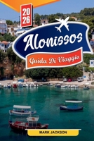 GUIDA TURISTICA DI ALONISSOS 2026: Scopri gemme nascoste, monumenti storici, consigli di viaggio ed esperienze di vacanza indimenticabili (Italian Edition) B0FNKMNX91 Book Cover