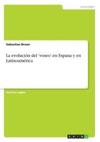 La evoluci�n del 'voseo' en Espana y en Latinoam�rica 3638669491 Book Cover