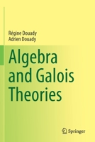 Algebra and Galois Theories 3030327981 Book Cover