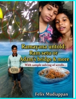 Ramayana untold ; Ram setu or Adam's bridge & more: With sample solving of scrolls... ((PC honey)An analysis of Perfect System with examples(part ... where n=1,2,etc(Here n=2)) series) B0HG7Q8LTG Book Cover