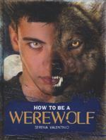 How to Be a Werewolf 076365387X Book Cover