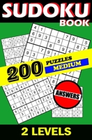 Sudoku book, MEDIUM, 200 puzzles, 2 levels, ANSWERS 165176820X Book Cover