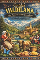 Ontdek Valdilana – Waar Natuur en Traditie Samenvloeien: Een reis door alpine landschappen, historische dorpen en levende tradities (Dutch Edition) B0GW7WZ49V Book Cover