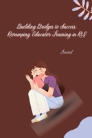 Building Bridges to Success: Revamping Educator Training in RtI 338425953X Book Cover