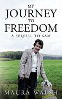 My Journey to Freedom: A Sequel to Sam 1449023711 Book Cover