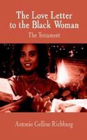 The Love Letter to the Black Woman: The Testament 1410759717 Book Cover