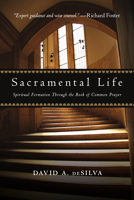 Sacramental Life: Spiritual Formation Through the Book of Common Prayer 0830835180 Book Cover