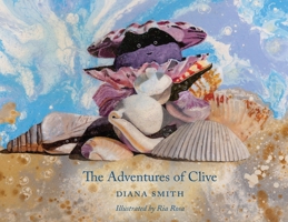 The Adventures Of Clive 0648153975 Book Cover