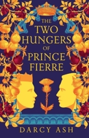 The Two Hungers of Prince Fierre 1837864772 Book Cover