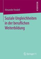 Soziale Ungleichheiten in Der Beruflichen Weiterbildung 3658147938 Book Cover