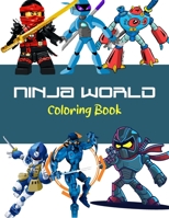 Ninja World Coloring Book: Colouring Books for Kids, Teens, Adults those love ninja B08VV25B6B Book Cover