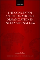 The Concept of an International Organization in International Law 0192895796 Book Cover