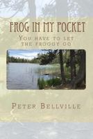 Frog in My Pocket 1725136686 Book Cover